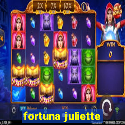 fortuna juliette